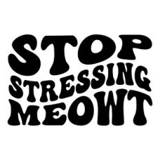 Stop Stressing Meowt