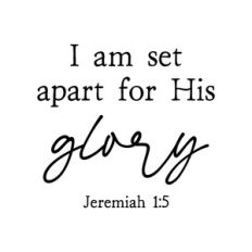 i am set apart for his glory | scripture quote | nursery quote
