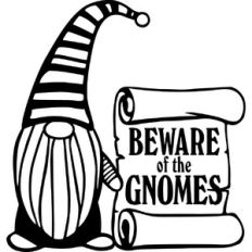 Beware of the Gnomes
