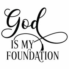 God Is My Foundation Quote