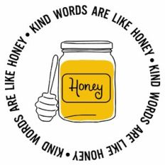Kind Words Are Like Honey Honey Jar Word Quote Circle