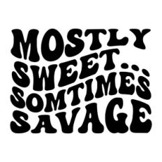 Mostly sweet... Sometimes savage