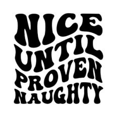 Nice until proven naughty