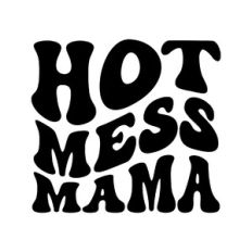 Hot mess mama