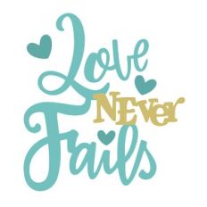 Love Never Fails