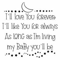 Love you forever I’ll like you always
