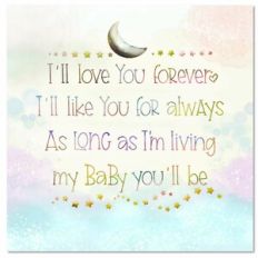 Love you forever I’ll like you always