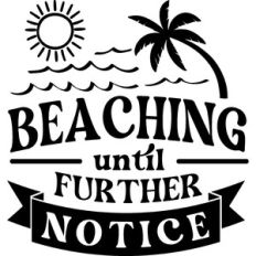 Beaching Until Further Notice