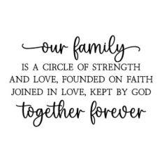 our family is a circle of strength and love | family quote