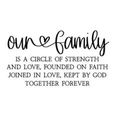 our family is a circle of strength and love | family quote