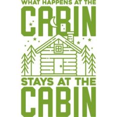 what happens at the cabin stays at the cabin