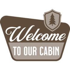 welcome to our cabin