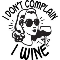 I don't Complain I wine