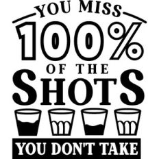 Miss Shots You Don't Take