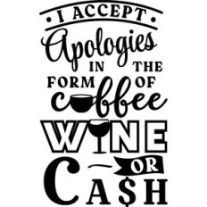 Accept Apologies In Form Wine Coffee And Cash