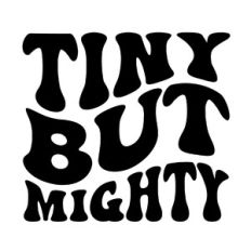 Tiny But Mighty