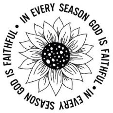 In Every Season God Is Faithful Sunflower Word Quote Circle