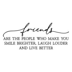 Friends Are The People Who Make You Smile Brighter | Friendship Quote