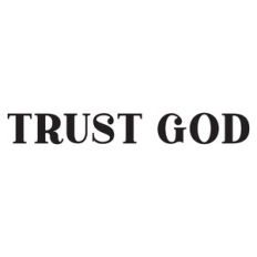 Trust God