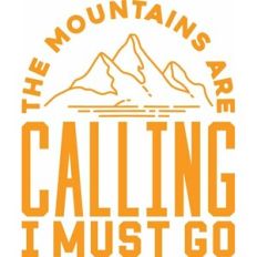 the mountains are calling I must go