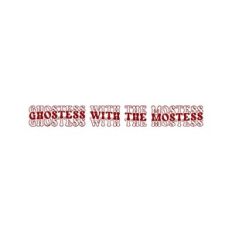 Ghostess With The Mostess