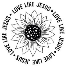 Love Like Jesus Sunflower Word Quote Circle