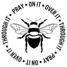 Pray On It Over It Through it Bee Word Quote Circle