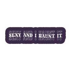 Sexy And I Haunt It