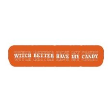 Witch Better Have My Candy