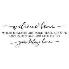 welcome home | where memories are made | home quote