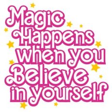 Magic Happens When You Believe In Yourself Inspirational Layered Quote