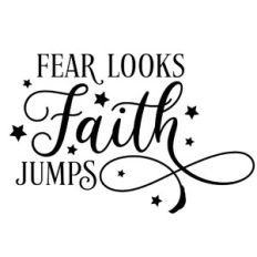 Fear Looks Faith Jumps Quote