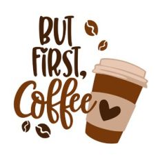 But First Coffee