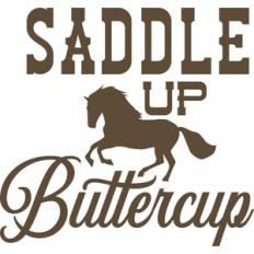 Saddle up buttercup