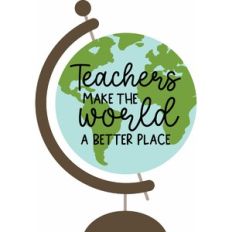 teachers make the world a better place