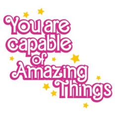You Are Capable Of Amazing Things Layered Quote