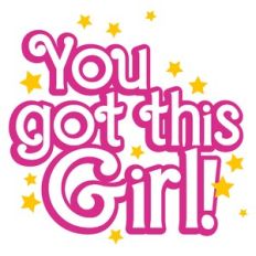 You Got This Girl! Layered Quote