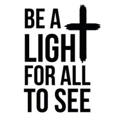 Be A Light For All To See Cross Quote