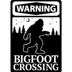 Warning Bigfoot Crossing