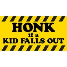 Honk if a kid falls out