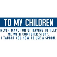 to my children