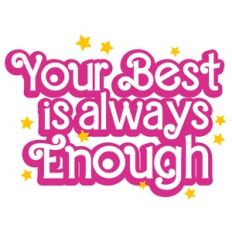 Your Best is Always Enough Inspirational Layered Quote