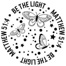 Be The Light - Matthew 51:4 Butterflies Word Quote Circle