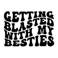 Getting blasted with my besties