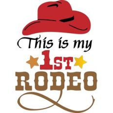 This is My First Rodeo