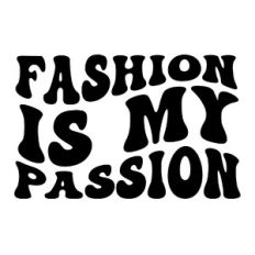 Fashion is my passion