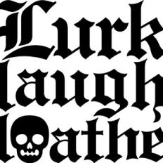 Lurk Laugh Loathe