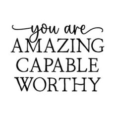 you are amazing capable worthy | inspirational quote
