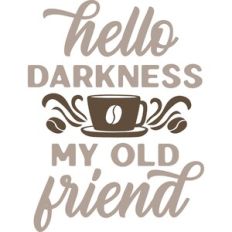 hello darkness my old friend