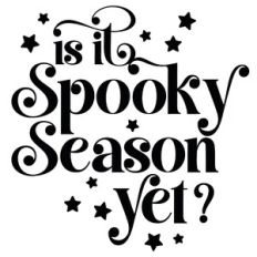 Is It Spooky Season Yet? Quote